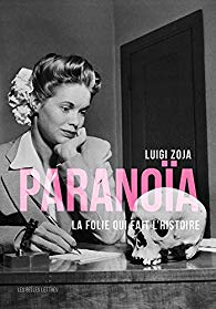Paranoïa La folie qui fait l’histoire