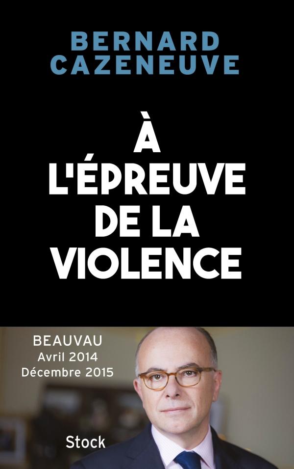 À l&rsquo;épreuve de la violence. Beauvau 2014-2015