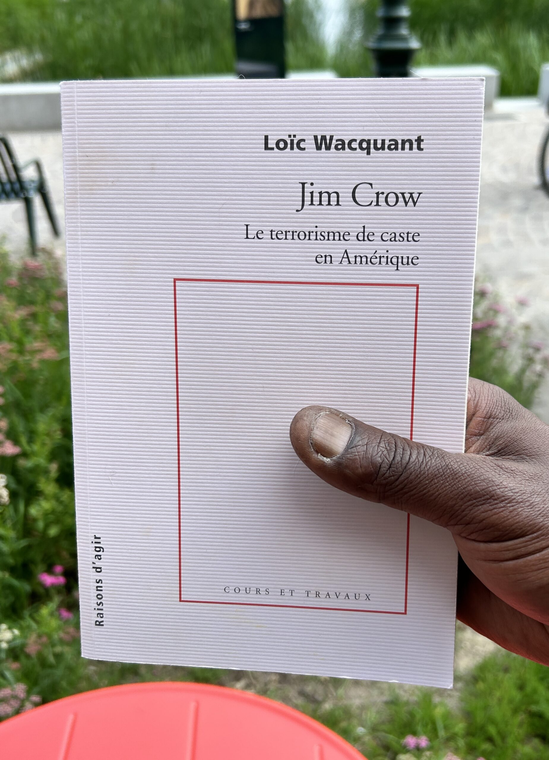 Jim Crow Le terrorisme de caste en Amérique. / Loïc Wacquant / Raisons d’agir.