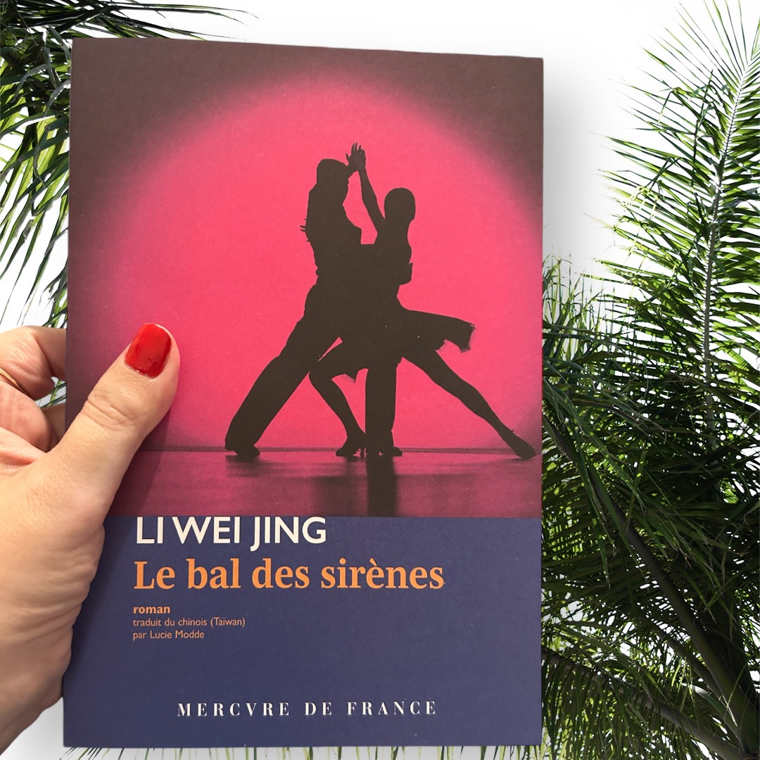 Le bal des sirènes / Li Wei Jing / Mercure de France 