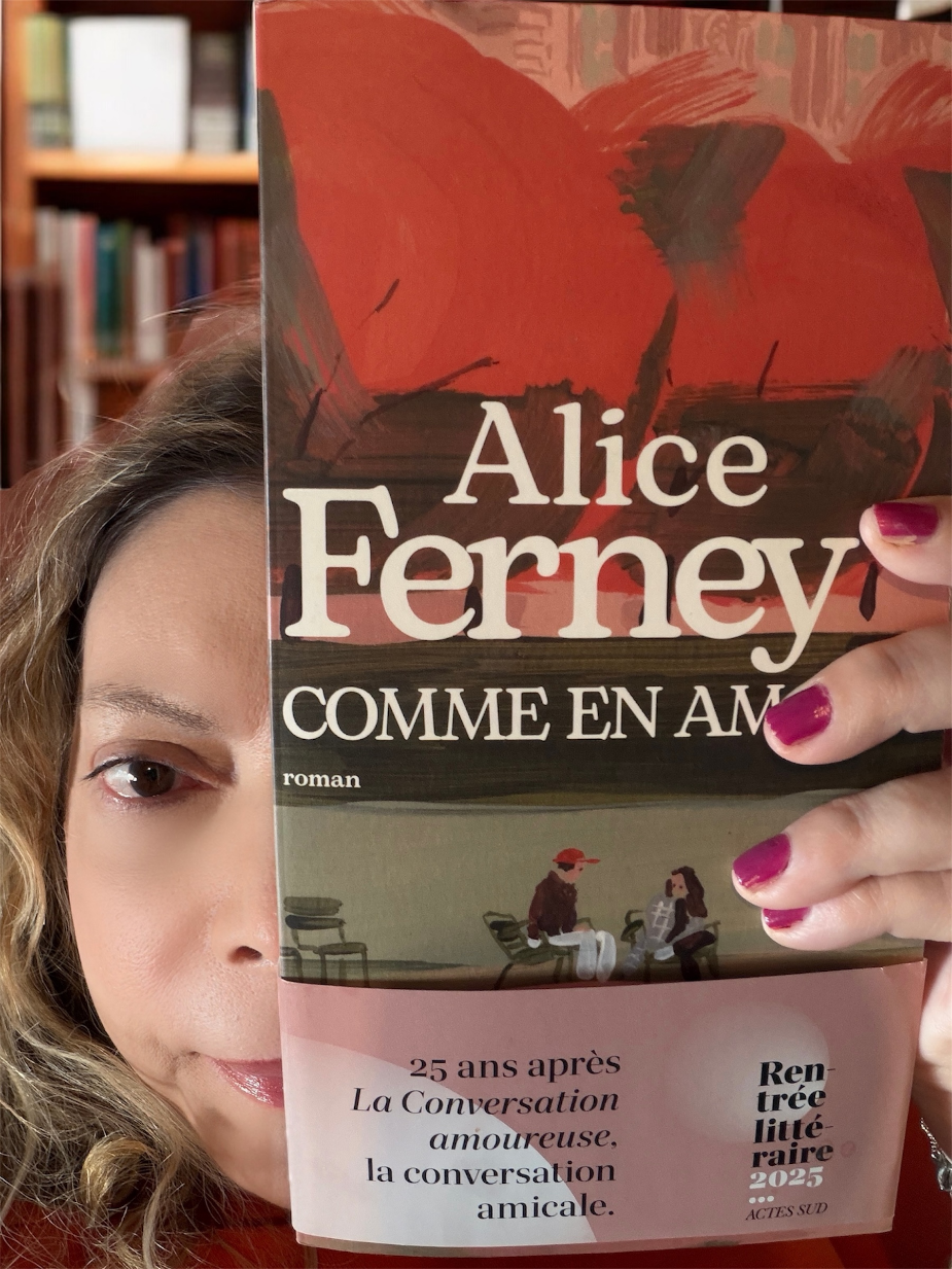 Comme en amour, Alice Ferney, Actes Sud. Une ode subtile à l’amitié qui défie le temps et les passions