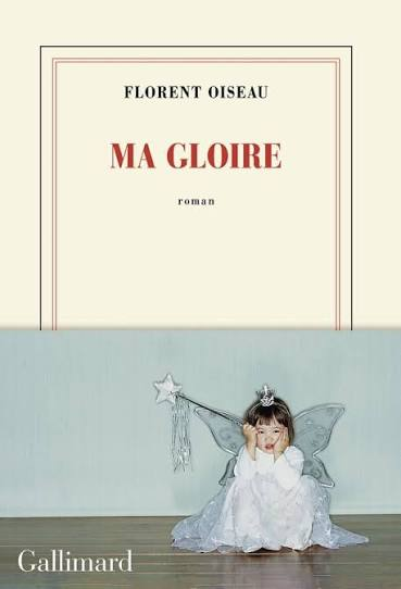 Ma gloire / Gallimard / Florent Oiseau