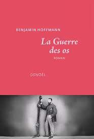La Guerre des os / Denoël / Benjamin Hoffmann