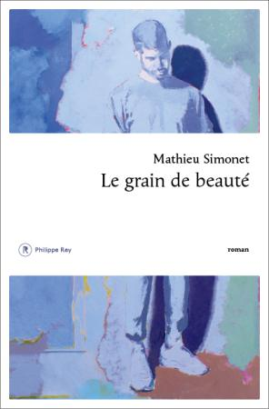 Le grain de beauté / Philippe Rey / Mathieu Simonet