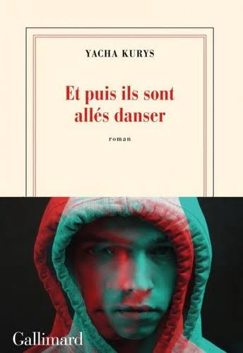 Et puis ils sont allés danser / Gallimard / Yacha Kurys