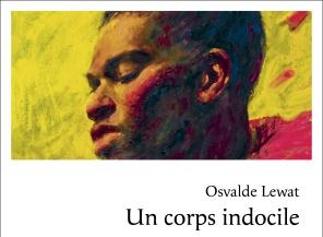 Un corps indocile, d'Osvalde Lewat, Éditions Philippe Rey⎟ Jimsaan