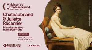 Exposition Chateaubriand et Juliette Récamier, Mon dernier rêve étant pour vous.
